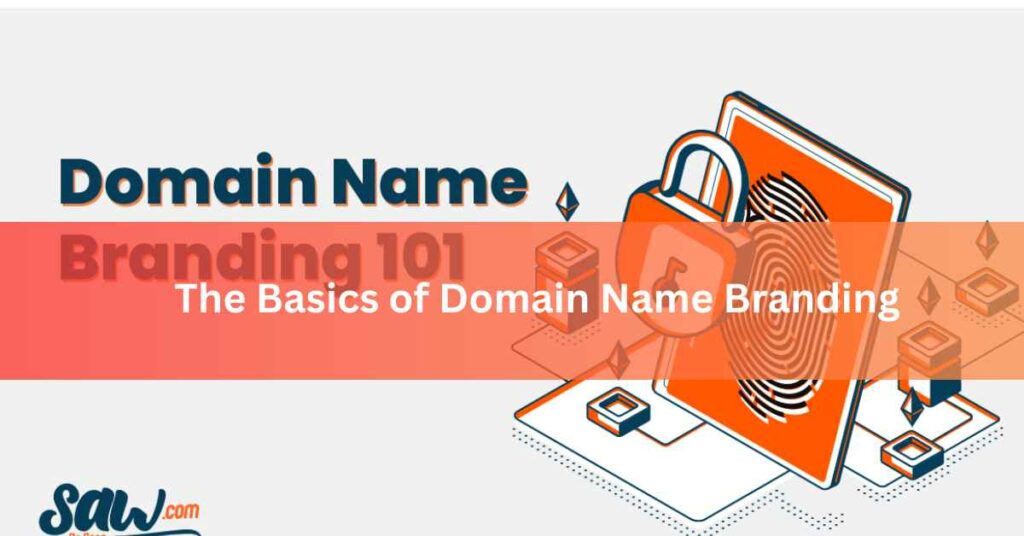 The Basics of Domain Name Branding