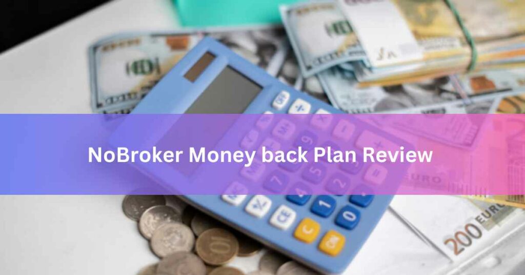 NoBroker Money back Plan Review