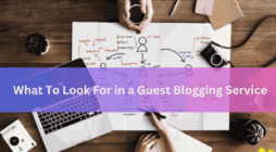 What To Look For in a Guest Blogging Service