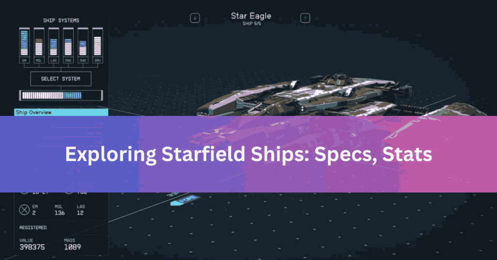 Exploring Starfield Ships: Specs, Stats