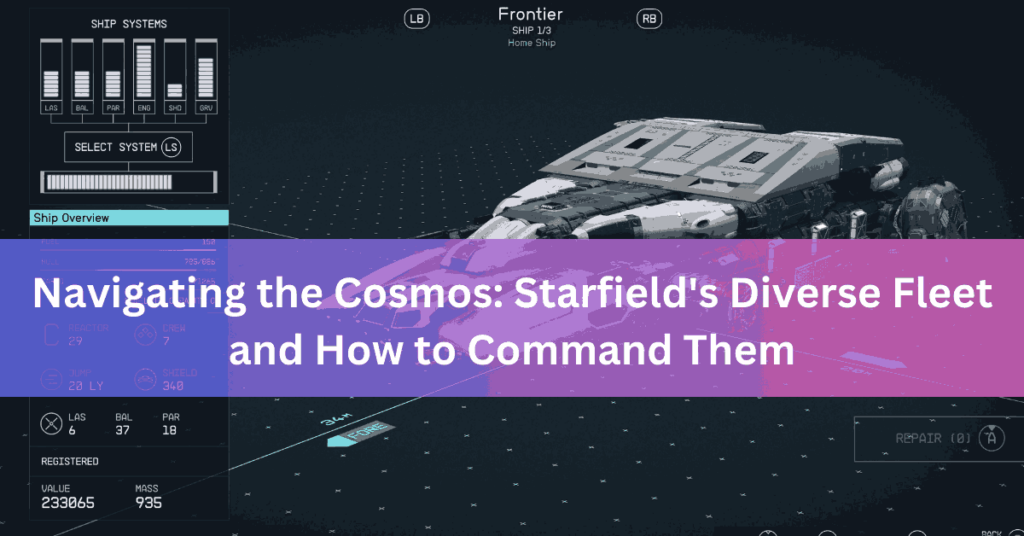 Navigating the Cosmos Starfield's Diverse Fleet and How to Command Them