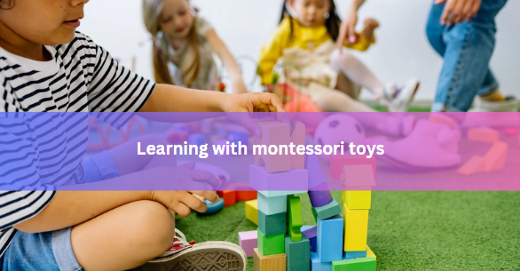 Learning with montessori toys