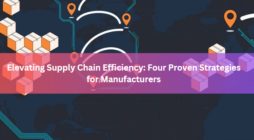 Elevating Supply Chain Efficiency: Four Proven Strategies for Manufacturers